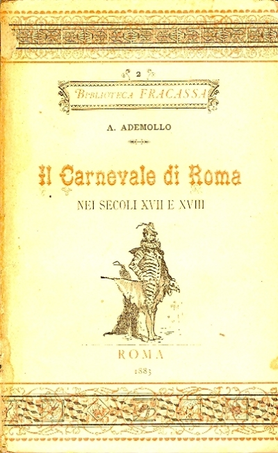 Cover  Il carnevale di Roma nei secoli 17. e 18. : appunti storici con note e documenti