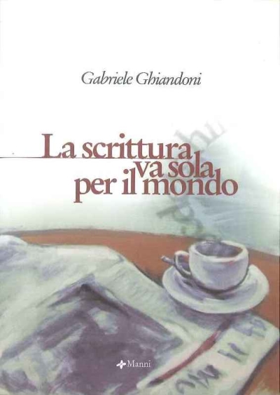 Cover  La scrittura va sola per il mondo : trattatello fantasioso di scrittura creativa