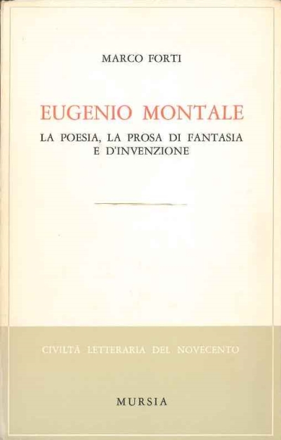 Cover  Eugenio Montale : la poesia, la prosa di fantasia e d'invenzione