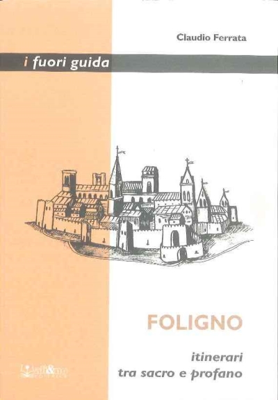 Cover  Foligno : itinerari tra sacro e profano