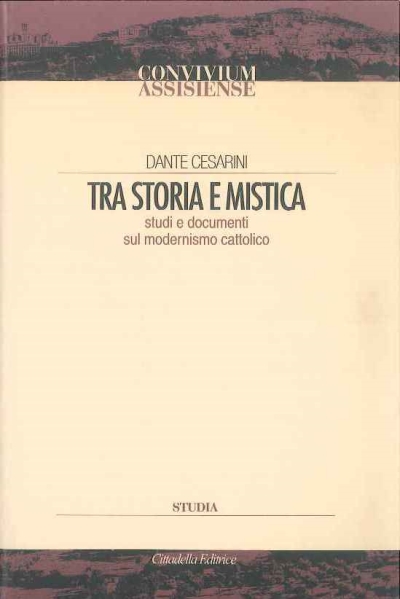 Cover  Tra storia e mistica : studi e documenti sul modernismo cattolico