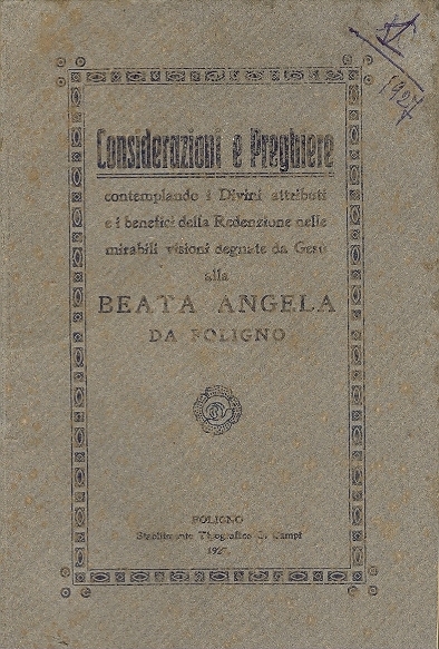 Cover  Considerazioni e preghiere contemplando i divini attributi e i benefici della redenzione nelle mirabili visioni degnate da Gesù alla beata Angela da Foligno