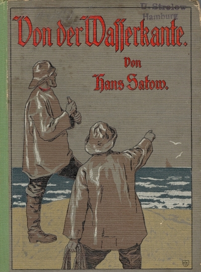 Cover  Von der wafferkante : bilder vom leben und treiben an der wafferkante und von ihrem wefen : fur die jugend und das volt