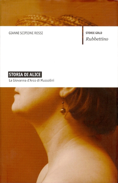 Cover  Storia di Alice : la Giovanna d'Arco di Mussolini
