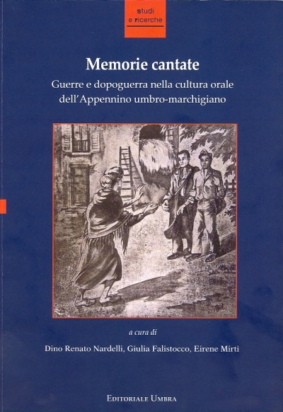 Cover  Memorie cantate : guerre e dopoguerra nella cultura orale dell'Appennino umbro-marchigiano