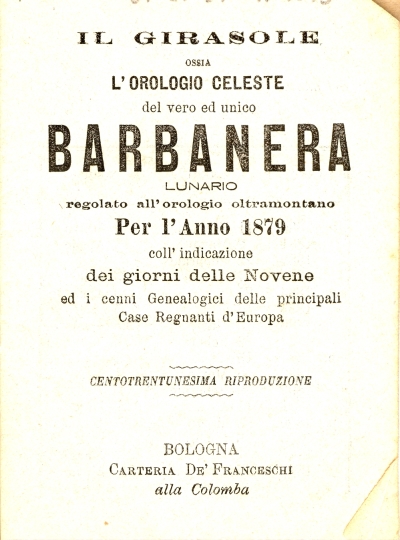 Cover  Il girasole ossia l'orologio celeste del vero ed unico Barbanera : lunario regolato all'orologio Oltramontano per l'anno 1879 ...