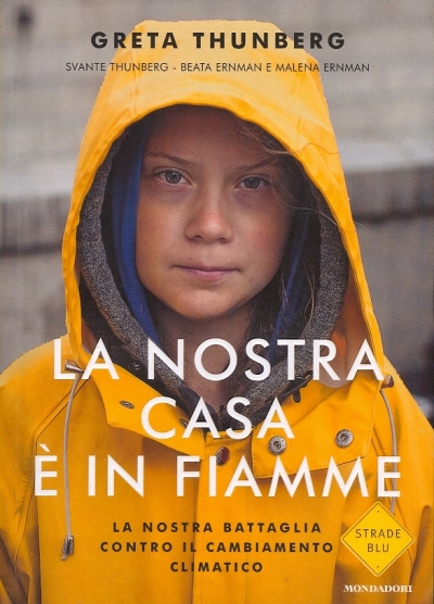 Copertina  La nostra casa è in fiamme : la nostra battaglia contro il cambiamento climatico