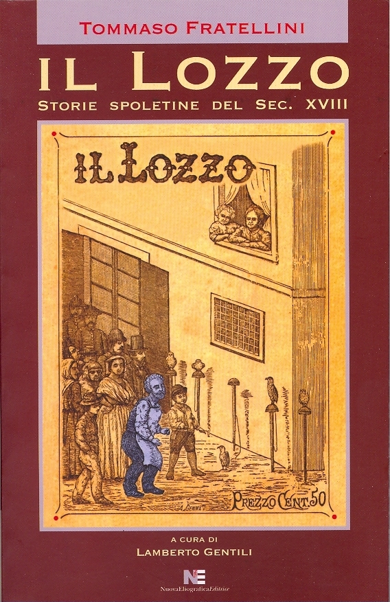 Cover  Il Lozzo : storie spoletine del sec. 18. con l'aggiunta di poesie inedite e canti popolari