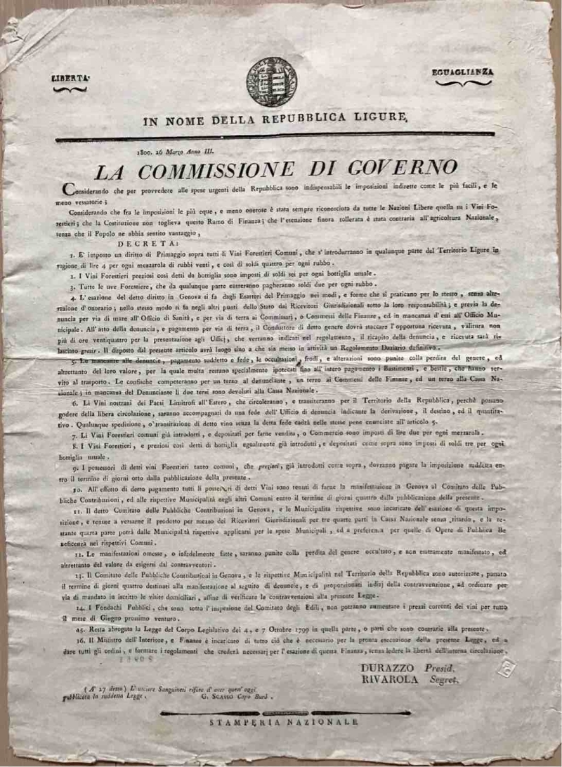 Cover  In nome della Repubblica ligure : La Commissione di Governo, considerando che per provvedere alle spese urgenti della Repubblica sono indispensabili le imposizioni indirette come le più facili, e le meno vessatorie ... decreta: 1. è imposto un diritto di Primaggio sopra tutti li vini forestieri comuni ...