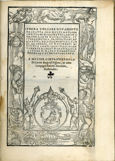Cover  Sphera volgare nouamente tradotta con molte notande additioni di geometria, cosmographia, arte nauicatoria, et stereometria, proportioni, et quantita delli elementi, di stanze, grandeze, et mouimenti di tutti li corpi celesti, ... Autore M. Mauro fiorentino ...