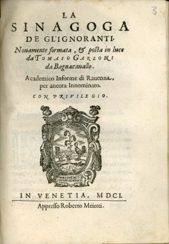 Cover  La sinagoga de gl'ignoranti. Nouamente formata, & posta in luce da Tomaso Garzoni da Bagnacauallo. Academico Informe di Rauenna, per ancora Innominato
