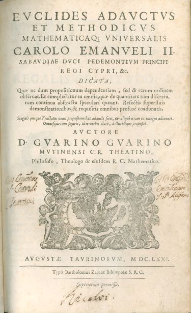 Cover  Euclides adauctus et methodicus mathematicaque vniuersalis ... quae ne dum propositionum dependentiam, sed & rerum ordinem obseruat. Et complectitur ea omnia, quae de quantitate tum discreta, tum continua abstracta speculari queunt. Resectis superfluis demonstrationibus, & requisitis omnibus profusè coadunatis. Singulis quoque Tractatus nouis propositionibus adaucti sunt, & aliqui etiam ex integro adornati. Omnesque tùm figuris, tùm verbis clarè, dillucidèque propositi. Auctore D. Guarino Guarino Mutinensi ...