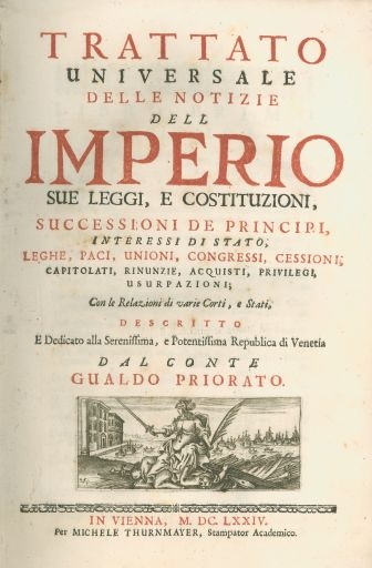 Cover  Trattato universale delle notizie dell'Imperio, sue leggi, e costituzioni, successioni de' Principi, interessi di Stato, Leghe, Paci, Unioni ..., con le relazioni di varie corti, e stati, descritto dal conte Gualdo Priorato