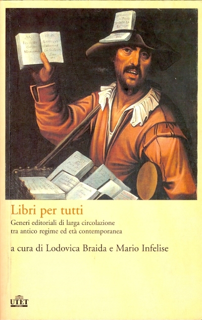 Cover  Libri per tutti : generi editoriali di larga circolazione tra antico regime ed età contemporanea