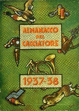 Cover  Almanacco del cacciatore : sotto gli auspici della federazione nazionale fascista della caccia