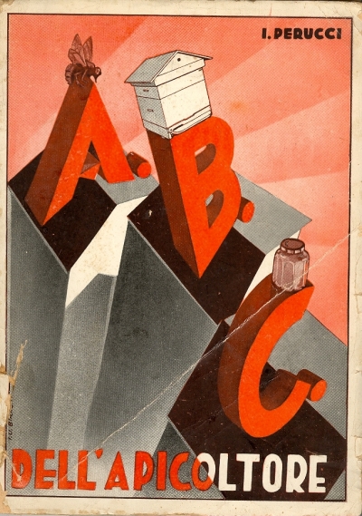 Cover  A-b-c dell'apicoltore novizio : le prime nozioni d'apicoltura, le prime istruzioni per l'impianto, il primo indispensabile materiale