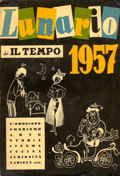 Cover  Lunario de il tempo 1957 : l'oroscopo, umorismo, arte, storia, cinema, cucina, curiosità, varietà, ecc.